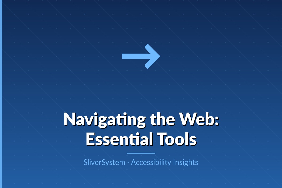 Navigating the Web: Essential Tools for Everyone